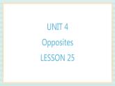 清华大学版小学英语 二年级上册Unit 4 Opposites Lesson 25 课件（12张PPT）