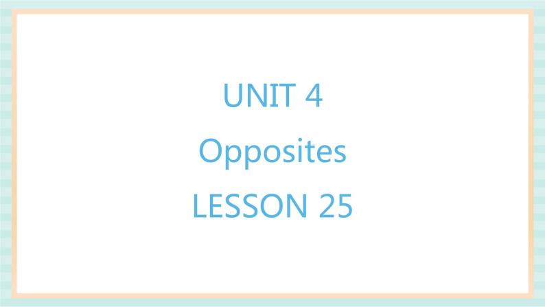 清华大学版小学英语 二年级上册Unit 4 Opposites Lesson 25 课件（12张PPT）01