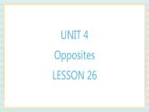 清华大学版小学英语 二年级上册Unit 4 Opposites Lesson 26 课件（12张PPT）