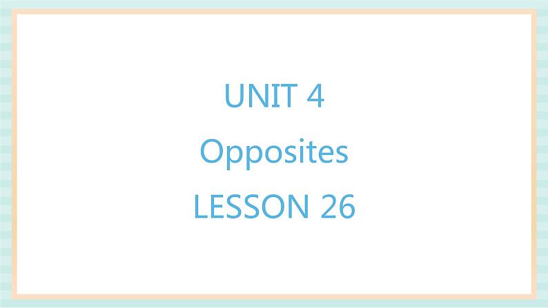 清华大学版小学英语 二年级上册Unit 4 Opposites Lesson 26 课件（12张PPT）01