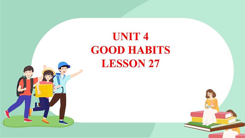 清华大学版小学英语 三年级上册 -unit 4 good habits lesson 27 课件01