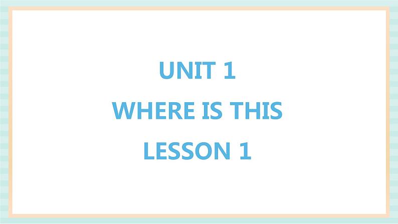 清华大学版小学英语 五年级上册 -unit 1 where is this lesson 1 课件01