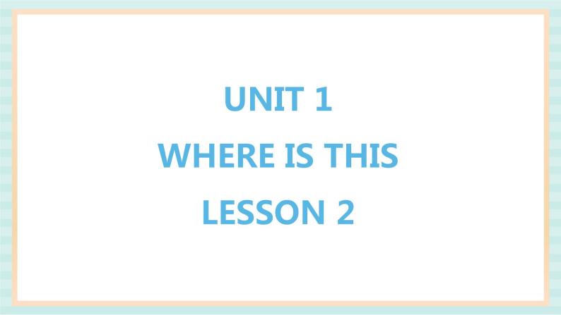 清华大学版小学英语 五年级上册 -unit 1 where is this lesson 2  课件01