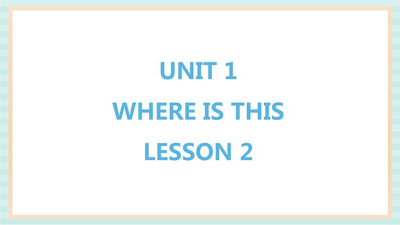 清华大学版小学英语 五年级上册 -unit 1 where is this lesson 2  课件01