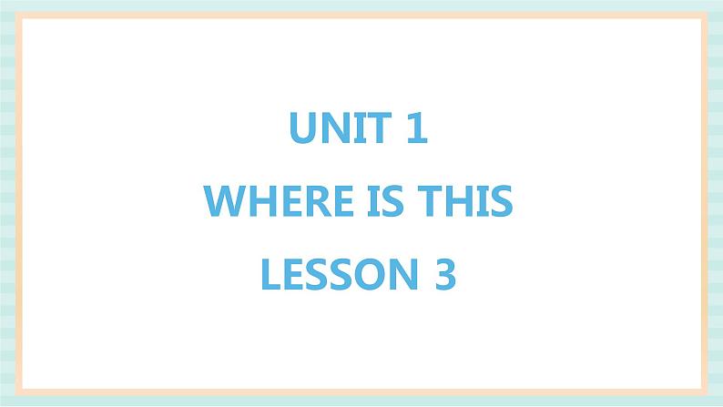 清华大学版小学英语 五年级上册 -unit 1 where is this lesson 3 课件第1页