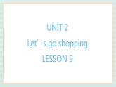 清华大学版小学英语 五年级上册 -unit 2 let's go shopping lesson 9 课件