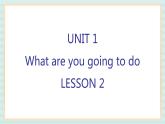 清华大学版小学英语 四年级上册-unit 1 what are you going to do lesson 2 课件