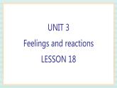清华大学版小学英语 四年级上册-unit 3 feelings and reactions lesson 18 课件