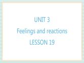清华大学版小学英语 四年级上册-unit 3 feelings and reactions lesson 19 课件