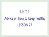 清华大学版小学英语 四年级上册-unit 4 advice on how to keep healthy lesson 27 课件