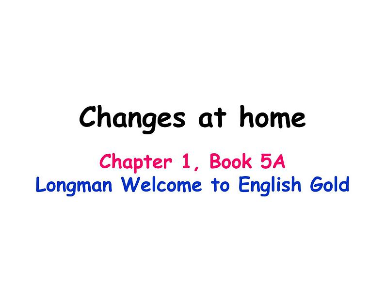 香港朗文版小学英语五年级上册语法课件第一单元 Changes at home01