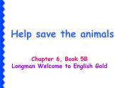 香港朗文版小学英语五年级下册语法课件第六单元 Help save the animals