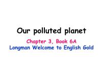 2021学年3. Our polluted planet集体备课课件ppt