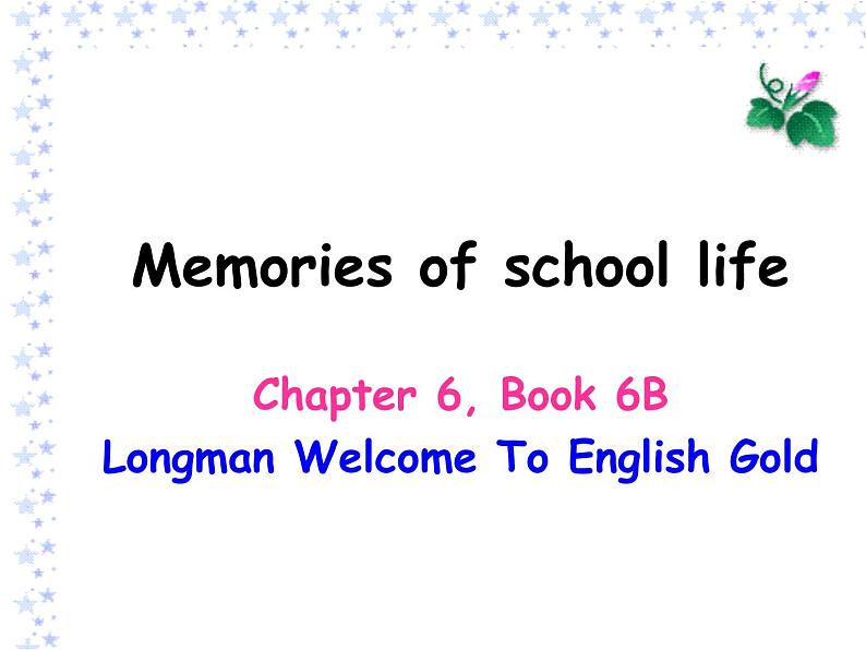 香港朗文版小学英语六年级下册语法课件第六单元 Memories of school life01