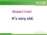 四年级英语下册课件-Module 2 Unit 2 It's very old.（6）-外研版（三起）(共27张PPT)