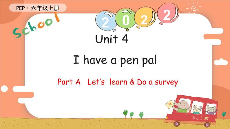 Unit 4 I have a pen pal PA Let's learn & Do a survey课件 素材（32张PPT)01