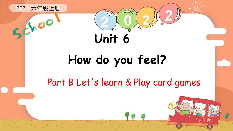 Unit 6 How do you feel PB Let's learn & Play card games课件 素材（27张PPT)01