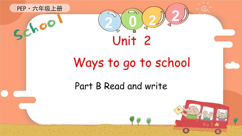 Unit 2 Ways to go to school PB Read and write课件 素材（40张PPT)01