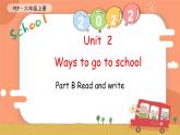 Unit 2 Ways to go to school PB Read and write课件 素材（40张PPT)
