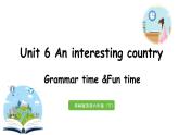 2022-2023学年牛津译林版六年级英语下册--Unit 6 An interesting country 第2课时Grammar time&Fun time（课件+素材）