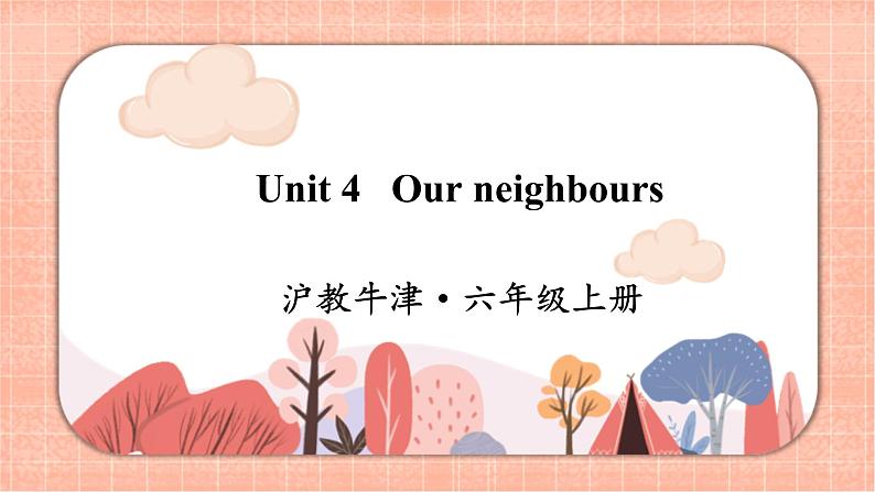 新牛津上海版英语六上Module 2 Unit 4 Our neighbours  PPT课件+音视频素材01