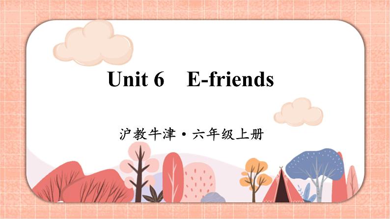 新牛津上海版英语六上Module 2 Unit 6 E-friends  PPT课件+音视频素材01