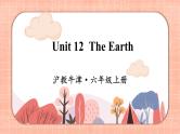 新牛津上海版英语六上Module 4 Unit 12 The Earth  PPT课件+音视频素材