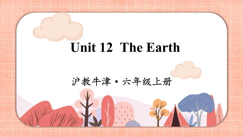 新牛津上海版英语六上Module 4 Unit 12 The Earth  PPT课件+音视频素材01