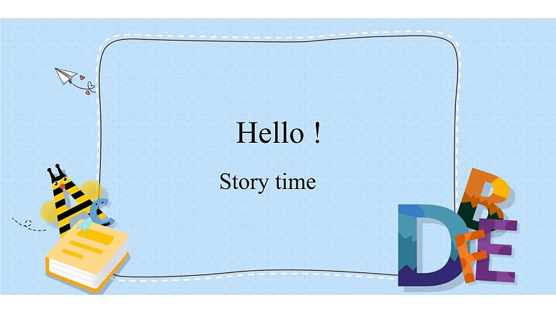 Unit 1 Hello Part C story time 课件）人教PEP版英语三年级上册01