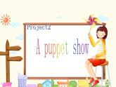 牛津译林版三年级英语上册-Project 2 A puppet show Part A， B， C & D（共16张）课件
