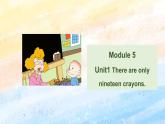 外研版5上英语 Module5 Unit1 There are only nineteen crayons 课件