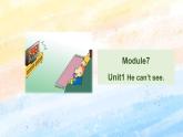 外研版5上英語 Module7 Unit 1 He can’t see 課件