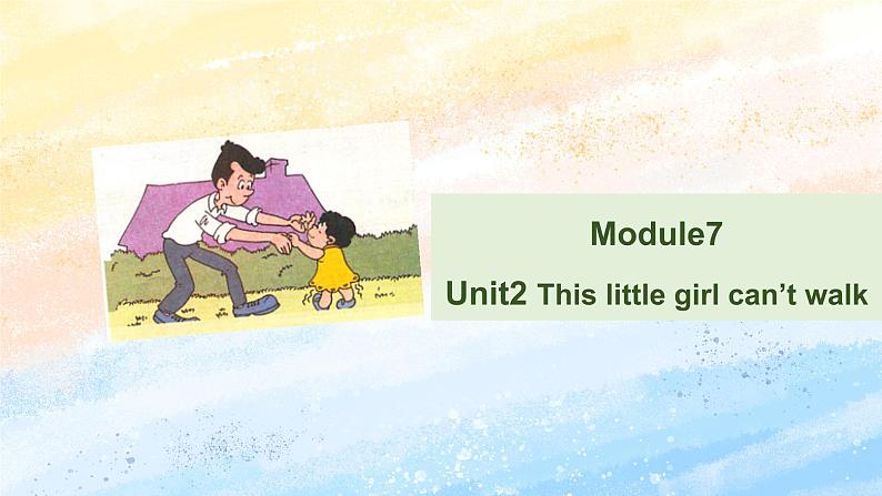 外研版5上英语 Module7 Unit2 This little girl can’t walk 课件01