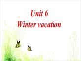 人教版新起点第六年级上册 Unit 6  Winter vacation 课件  (共16张PPT)