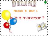 三年级上册英语课件－ Module8 Unit1 Is it a monster？ ｜外研版（三起）   (共32张PPT)