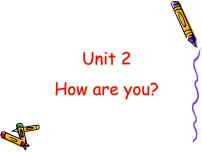 2020-2021学年Unit 2 How are you?图片ppt课件