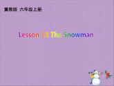 六年级英语上册课件-Unit 3 Lesson18 The  Snowman-冀教版(共10张PPT)