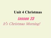 六年级英语上册课件Unit 4 Lesson 23 It's Christmas Morning!冀教版（三起）(共11张PPT)
