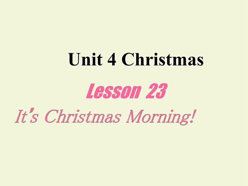 六年级英语上册课件Unit 4 Lesson 23 It's Christmas Morning!冀教版（三起）(共11张PPT)01