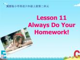 六年级英语上册课件Unit 2 Lesson 11Always Do Your Homework!冀教版（三起）(共10张PPT)