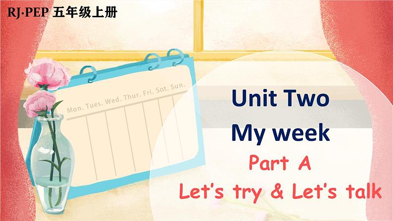 Unit 2 My week  Part A 第1课时（课件+音视频素材）01