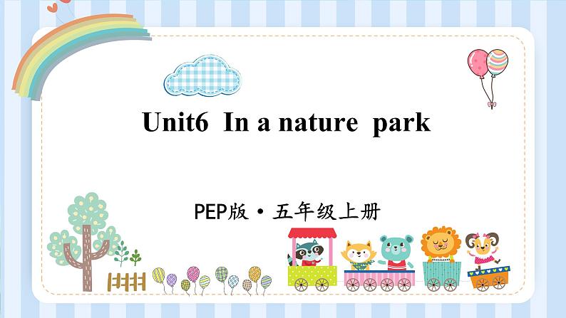 Unit6  In a nature  park（课件）人教PEP版英语五年级上册01