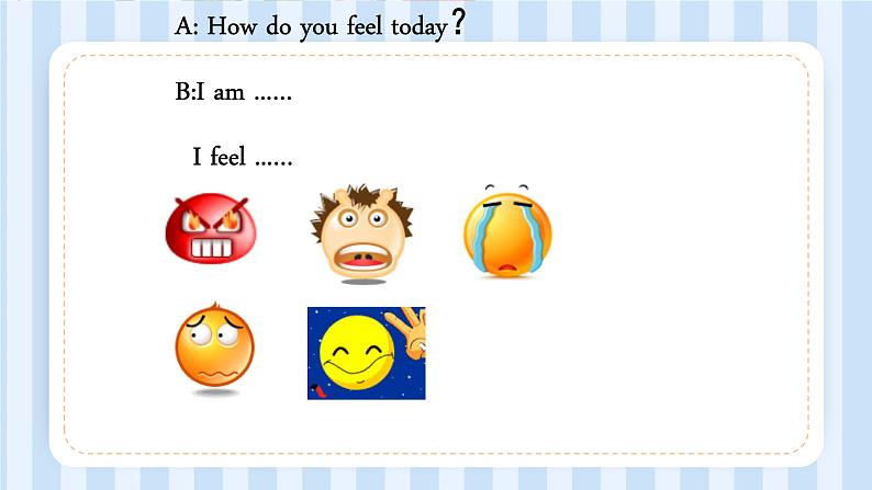 Unit+6+How+do+you+feel？Part+B+++Read+and+write（课件）人教PEP版英语六年级上册04