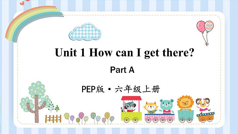 Unit 1 How can I get there？Part A（课件）人教PEP版英语六年级上册01