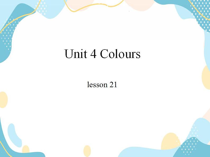 一年级上册英语课件-Unit 4 Colours Lesson 21 冀教版（一起）01