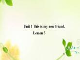 四年级上册英语课件－Unit1 This is my new friend.(Lesson3) ｜人教精通版 (共13张PPT)