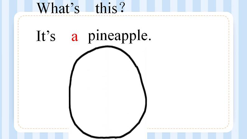 Unit 3   It's a pineapple Lesson 13（课件）人教精通版英语四年级上册04