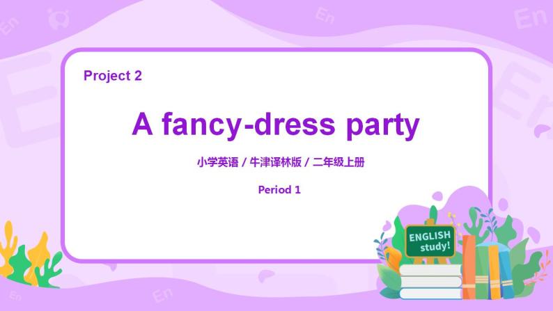 Project 2 A fancy-dress party Period 1课件+教案+同步练习01