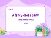 Project 2 A fancy-dress party Period 1课件+教案+同步练习