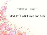 一年级下册英语课件--Module 1 Unit 2 Listen and hear 牛津上海版（一起）